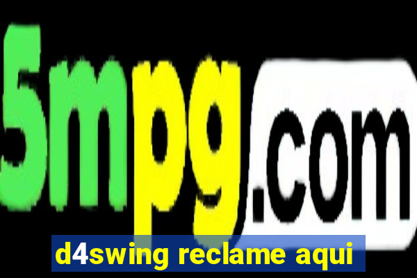 d4swing reclame aqui